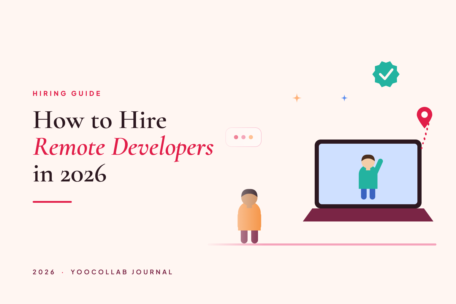 How to Hire Remote Developers in 2026: Complete Guide for Startups