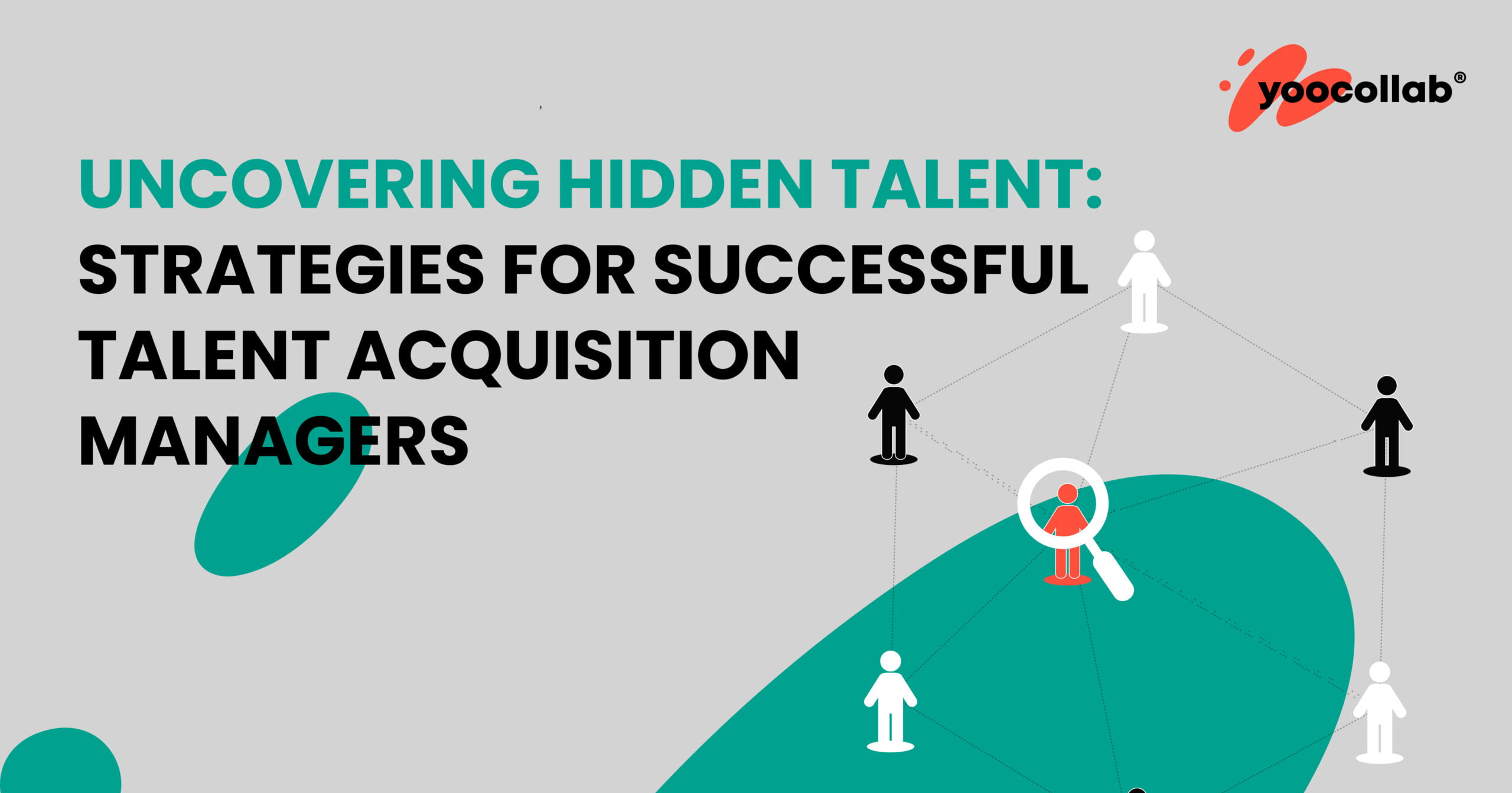 Uncovering Hidden Talent: Strategies for Successful Talent Acquisition Managers