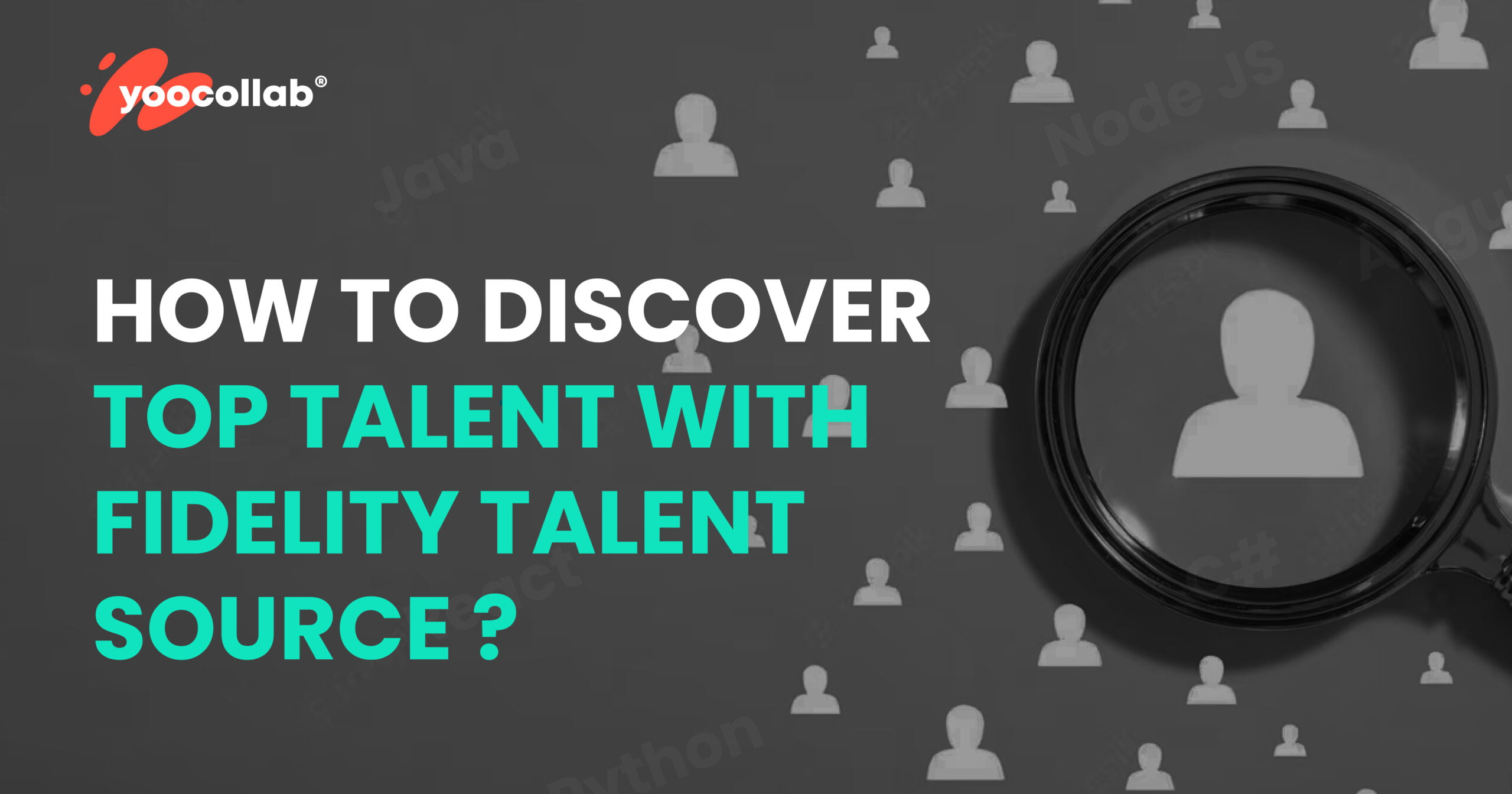 How to Discover Top Talent with Fidelity Talent Source?