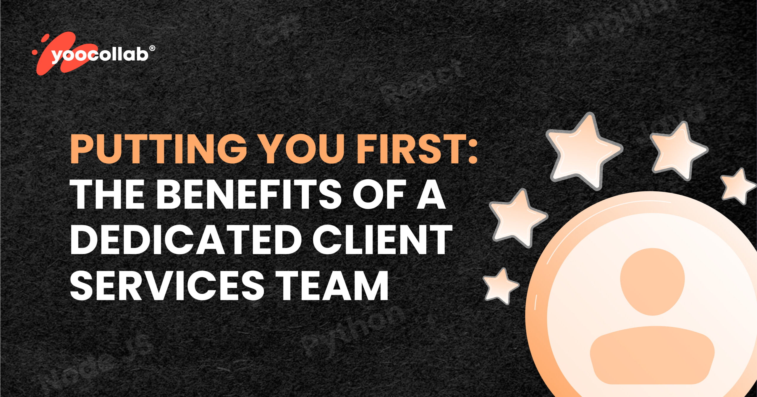 Putting You First: The Benefits of a Dedicated Client Services Team