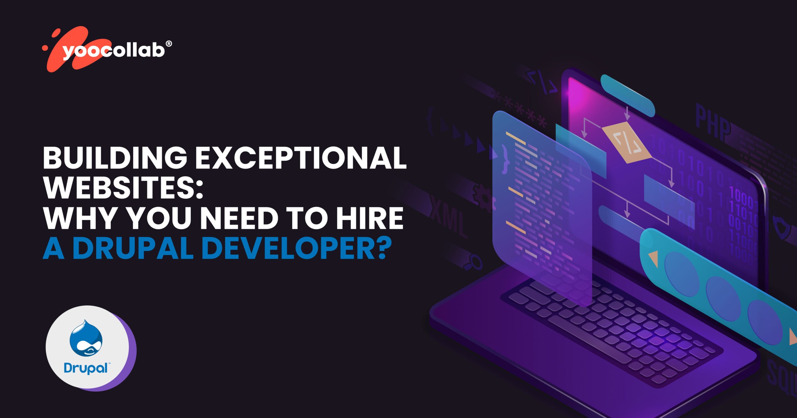 Building Exceptional Websites: Why You Need to Hire a Drupal Developer?