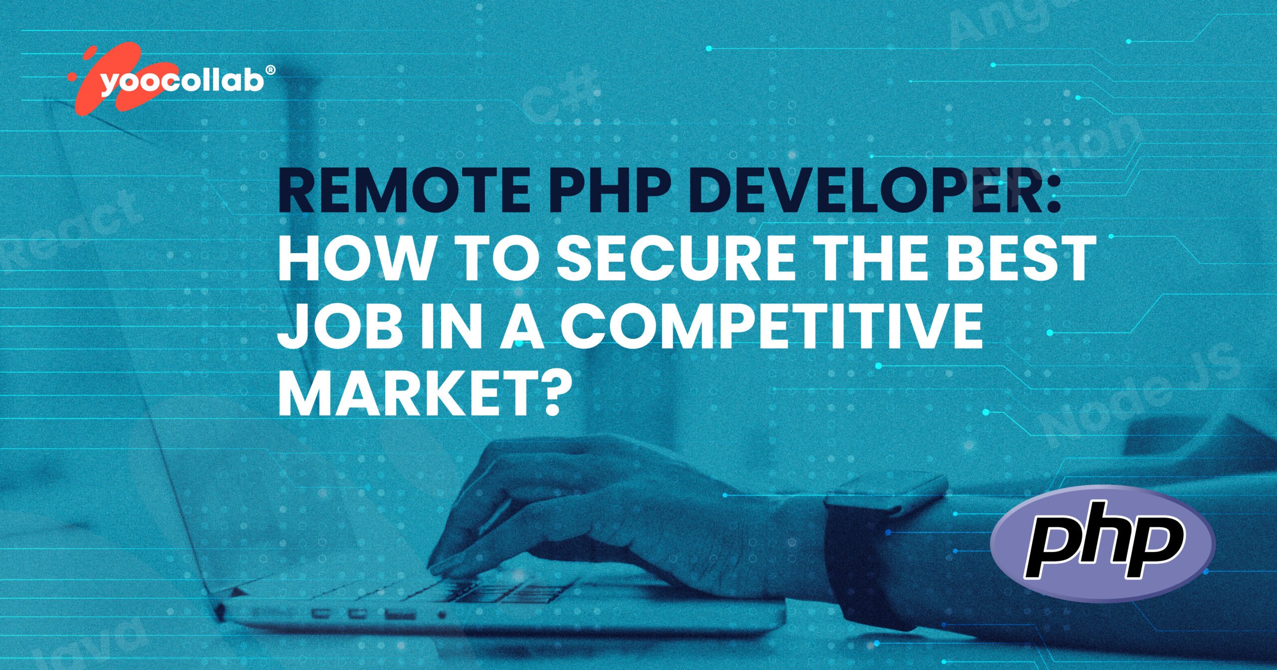 Remote PHP Developer: How to Secure the Best Job in a Competitive Market ?