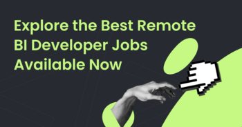 Explore the Best Remote BI Developer Jobs Available Now