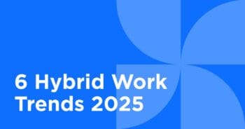 6 Hybrid Work Trends for 2025