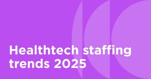 Healthtech staffing trends 2025