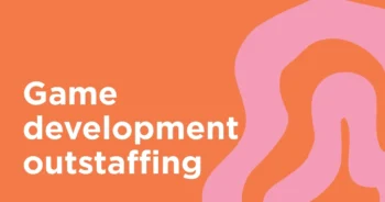 From Concept to Launch: How Game Development Outstaffing Powers Scalable Teams