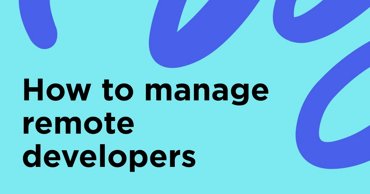 How to manage remote developers