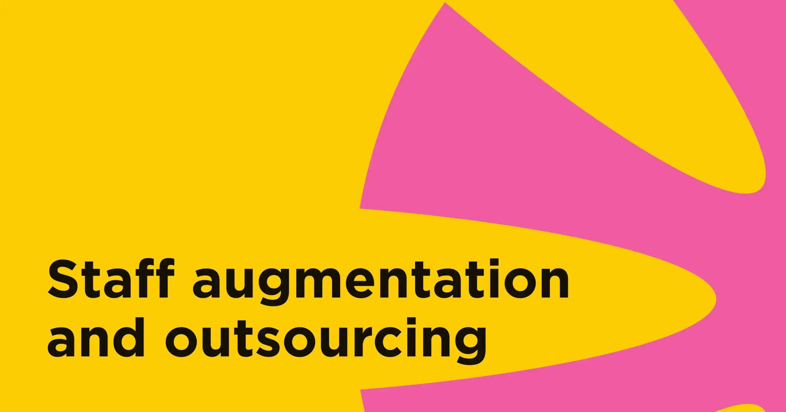 Staff Augmentation and Outsourcing